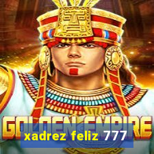 xadrez feliz 777